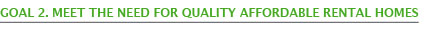 Goal 2. Meet the Need for Quality Affordable Rental Homes