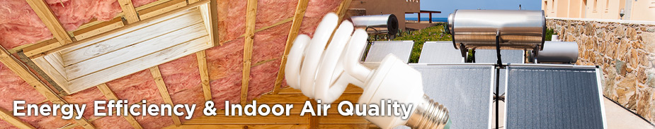 Energy Efficiency & Indoor Air Quality
