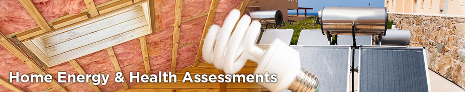 Home Energy & Health Assessments