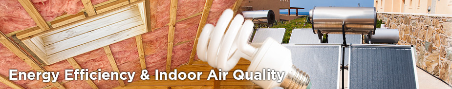 Energy Efficiency & Indoor Air Quality 