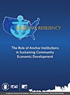 Building Resiliency: The Role of Anchor Institutions in Sustaining Community Economic Development